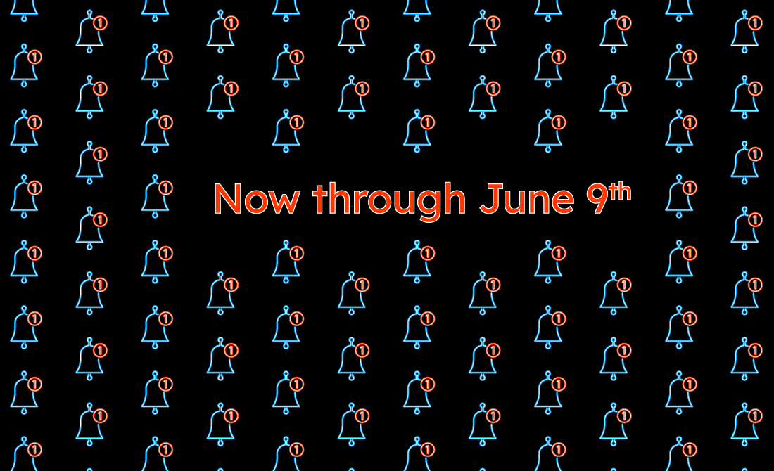 neon blue bell alert icons with 1 neon red notification in a repeating pattern over a black background with the text, 'Now through June 9th'