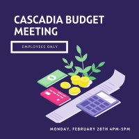 Blue background with white text "Cascadia Budget Meeting employees Only Monday, February 28th 4pm-5pm" and graphic of money, calculator, receipts, credit cards